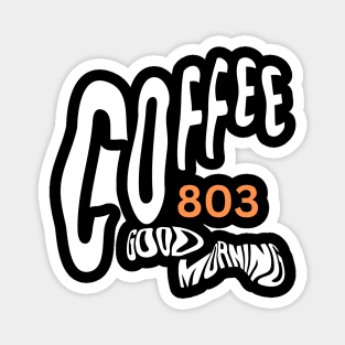 Coffee 803 Good Morning Magnet