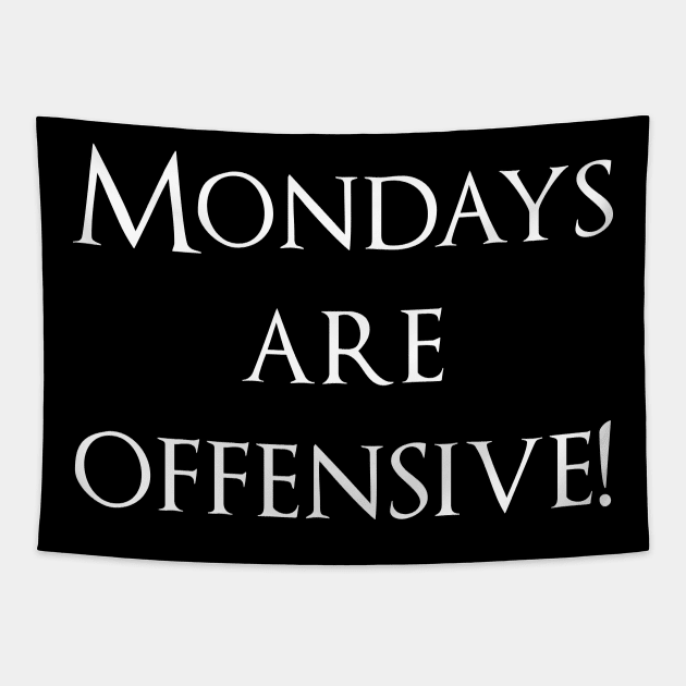 Mondays are offensive! Tapestry by Schuettelspeer