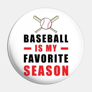 Baseball Is My Favorite Season Pin