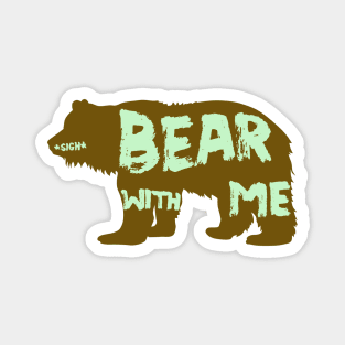 Bear With Me Grizzly Wildlife Nature Magnet