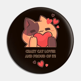 Crazy Cat Lover And Proud Of It - BA02 Pin