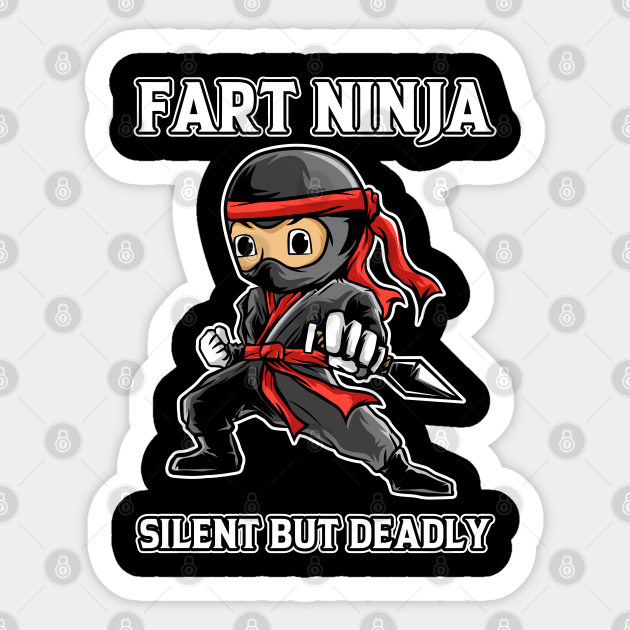 Fart Ninjas Silent But Deadly Funny Ninja - Funny Ninja - Sticker | TeePublic Fart Ninjas Silent But Deadly Funny Ninja - Funny Ninja - Sticker | TeePublic