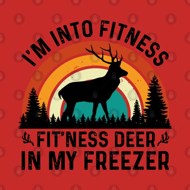 Hunting I'm Into Fitness Fit'ness Deer In My Freezer by rhazi mode plagget