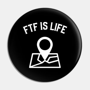 FTF Is Life Geocaching Pin