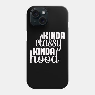 Kinda Classy kinda Hood, Workout, Fitness Tank Top, Yoga Shirt, Gym Shirt, Workout Shirt, Tank Tops with Sayings Phone Case