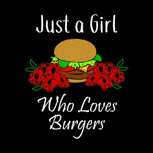 Just a Girl Who Loves Burgers by DANPUBLIC