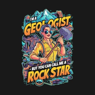 Call Me a Rock Star - Geologist T-Shirt