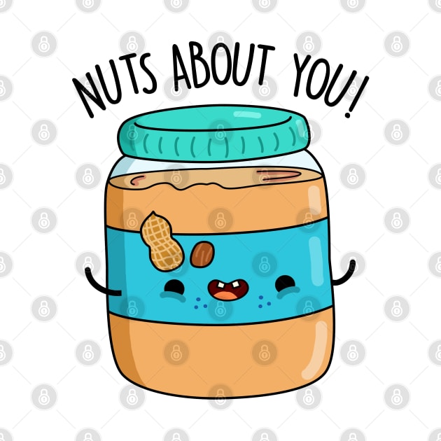 Nuts About You Cute Peanut Butter Pun by punnybone