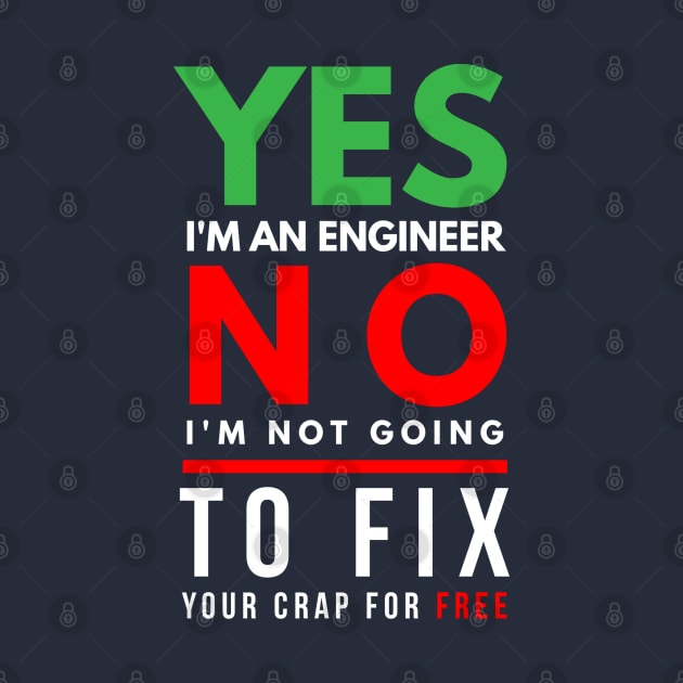 Engineer not going to fix your crap for free by FunnyZone