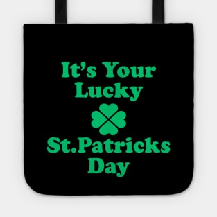 It's Your Lucky St Patricks Day Tote
