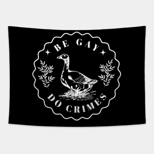 Be Gay Do Crime - Goose Tapestry