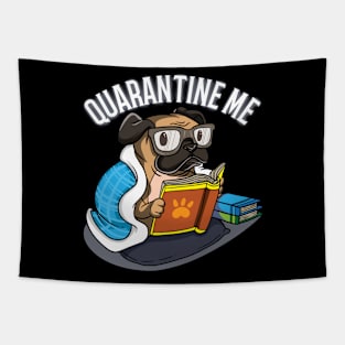 Quarantine Me Pug Dog Lovers Books Readers Funny Gift Tapestry