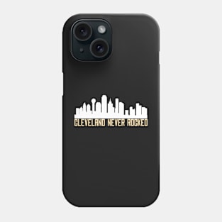 Cleveland Never Rocked Gift Phone Case