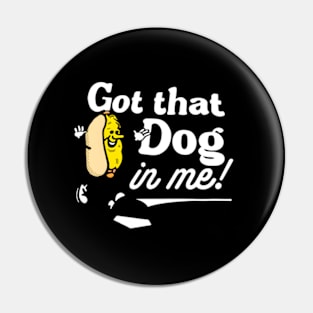 I Got That Dog In Me Hotdogs Combo 4Th Of July Dad Mom Pin