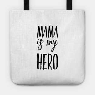 MAMA IS MY HERO Tote