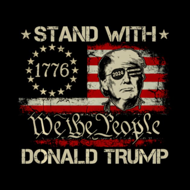 We The People Stand With Donald Trump 2024 Usa American Flag by lam-san-dan