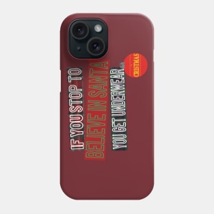 If You Stop Believe in Santa Phone Case