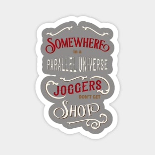 Somewhere in a parallel universe - joggers Magnet