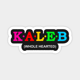 Kaleb - Whole Hearted. Magnet