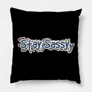 Stay Sassy Pillow