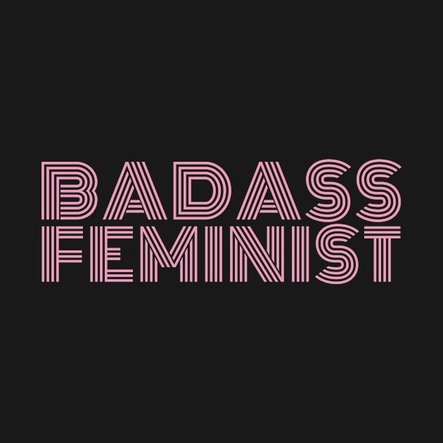 Badass Feminist - F for Feminist by Feminist Vibes