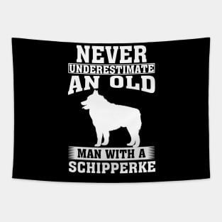 Never Underestimate an Old Man with Schipperke Tapestry