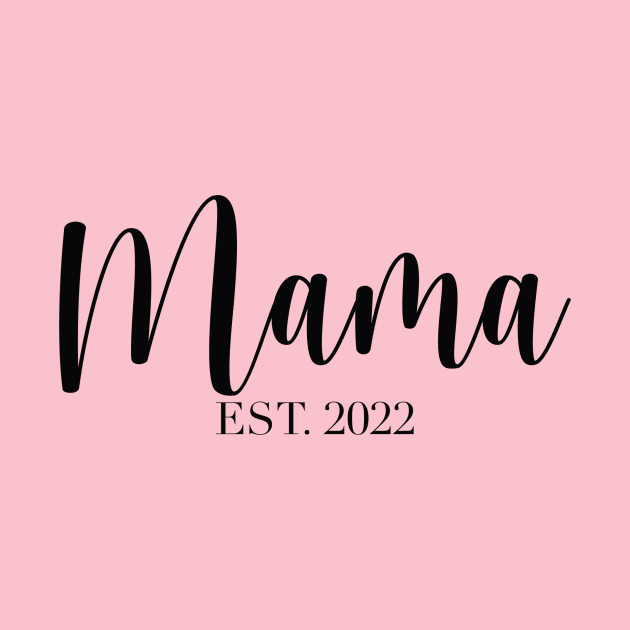 Mama est 2022 by Edeel Design