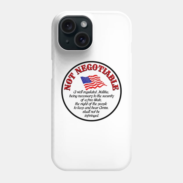 The Second Amendment Support is Not Negotiable - on white Phone Case by darkside1 designs