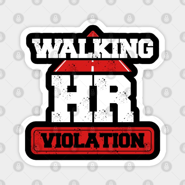 Walking HR Violation ~ Funny Politically Incorrect Magnet by Clawmarks