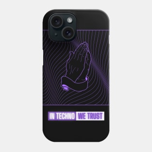 In Techno We Trust Phone Case