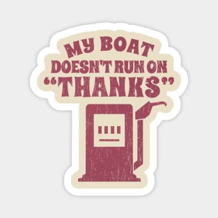 My Boat doesnt tun on "thanks" - funny boat Magnet