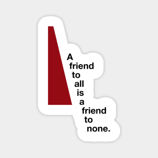 Ajin - A friend to all is a friend to none Magnet