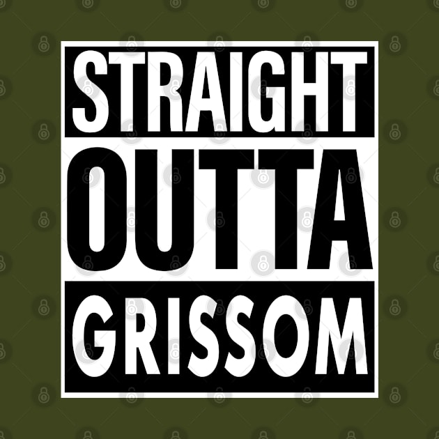 Grissom Name Straight Outta Grissom by ThanhNga