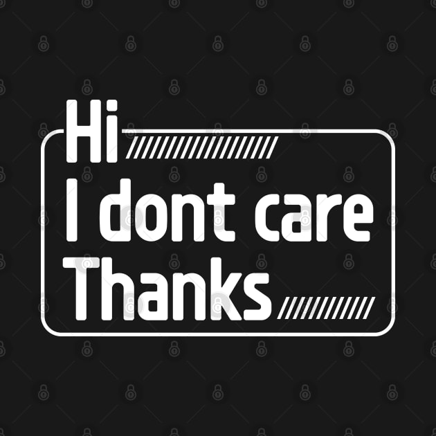 Hi, I Dont Care Thanks by Nana On Here