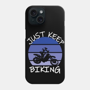 Just Keep Biking Phone Case