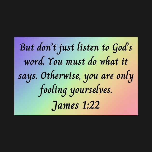 Bible Verse James 1:22 by Prayingwarrior