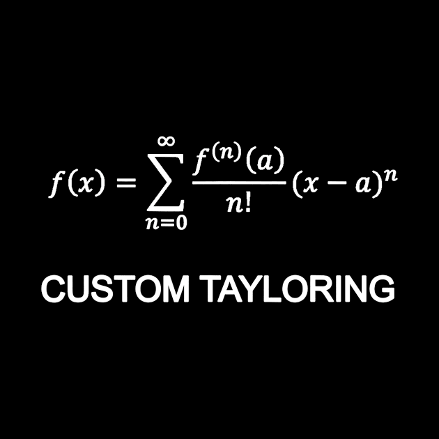 Taylor Series Math Teacher Engineer by Alison Cloy