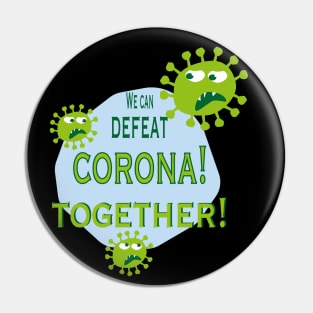 we can defeat corona together Pin