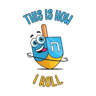 This Is How I Roll Hanukkah Dreidel T-Shirt