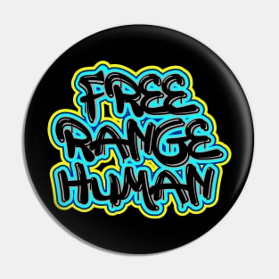 Free Range Human Graffiti Style Pin