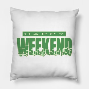 happy weekend Pillow