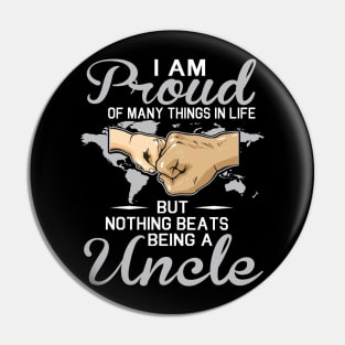 I Am Proud Of Many Things In Life But Nothing Beats Being A Uncle Happy Father Parent July 4th Day Pin