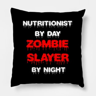 Funny Spooky Halloween Party Trendy Gift - Nutritionist By Day Zombie Slayer By Night Pillow