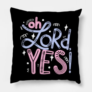 Oh Lord, yes! Pillow