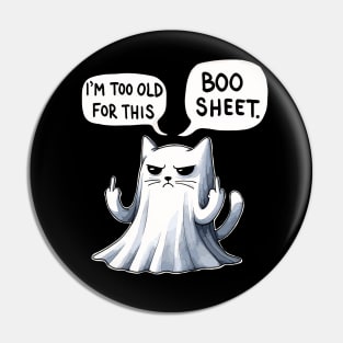 I’m too old for this Boo Shit Halloween Cat Pin