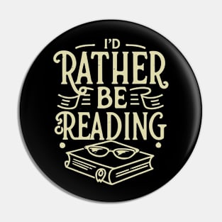 I'd Rather Be Reading. Text Pin