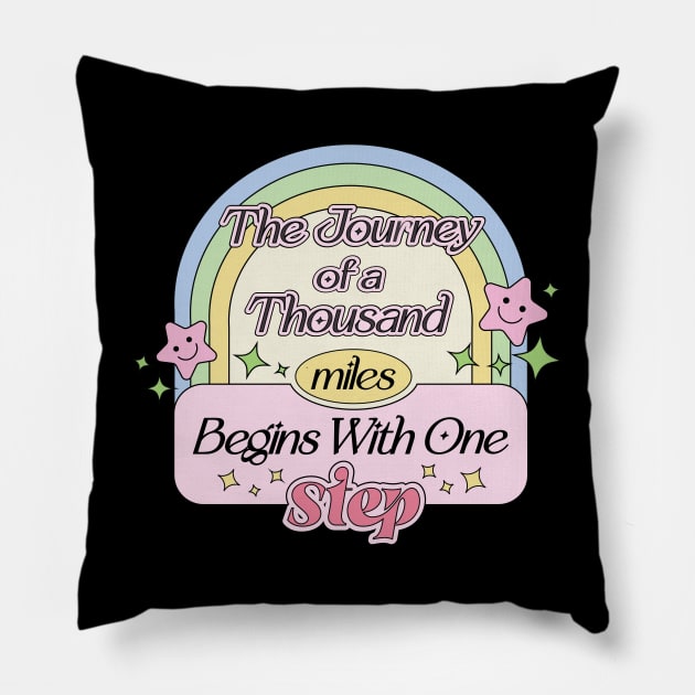 The Journey of a Thousand Miles Begins With One Step (Inspirational Quotes For Dreamer) Pillow by Mochabonk