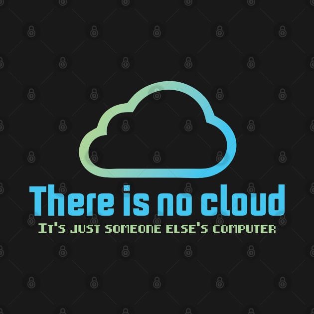 there is no cloud it's just someone else computer by AdelDa19