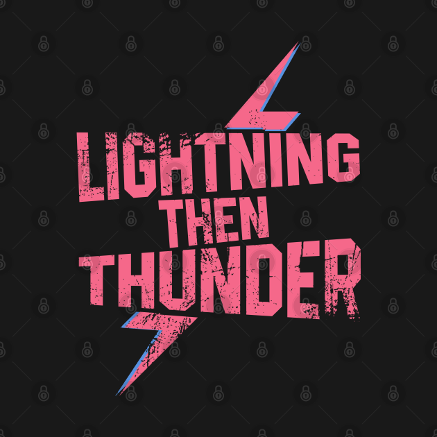 Disover Lightning then Thunder - Lightning - T-Shirt