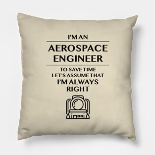 I'm an Aerospace Engineer Pillow